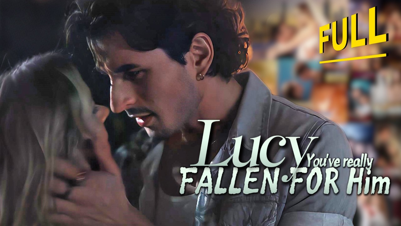 [FULL💝] Lucy...You've really fallen for him | ENG SUB | #drama #miniseries #tvshow  #movie #romance
