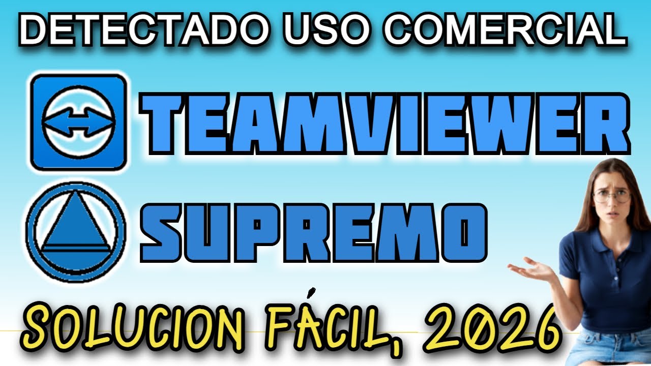 Uso comercial detectado, soluci&oacute;n r&aacute;pida 2026 - Teamviewer - Supremo