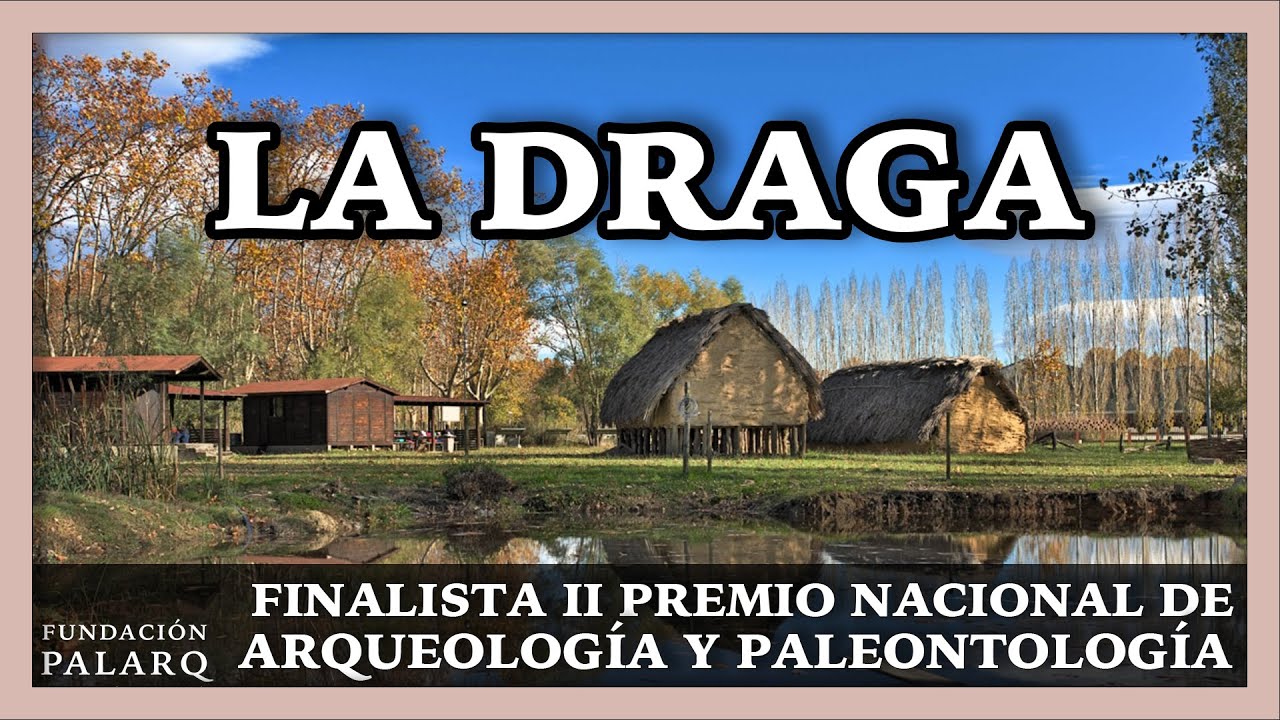 Yacimiento arqueol&oacute;gico de LA DRAGA | Primeros pobladores agricultores de Europa