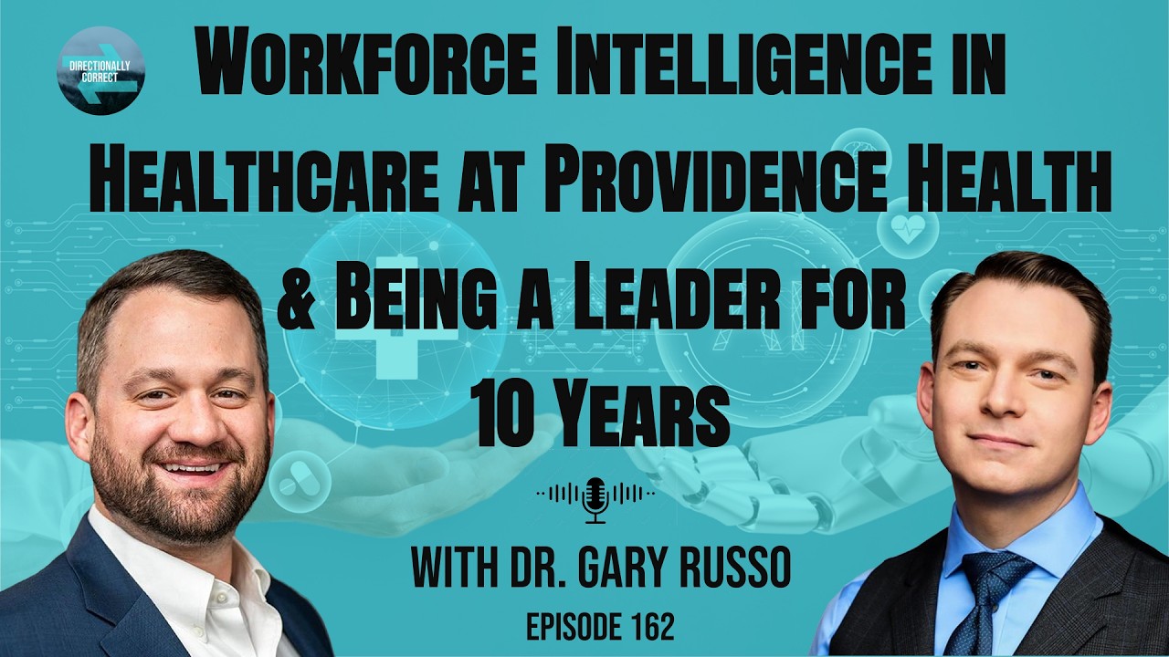 Workforce Intelligence in Healthcare & Being a Leader for 10 Years - Dr. Gary Russo - #162