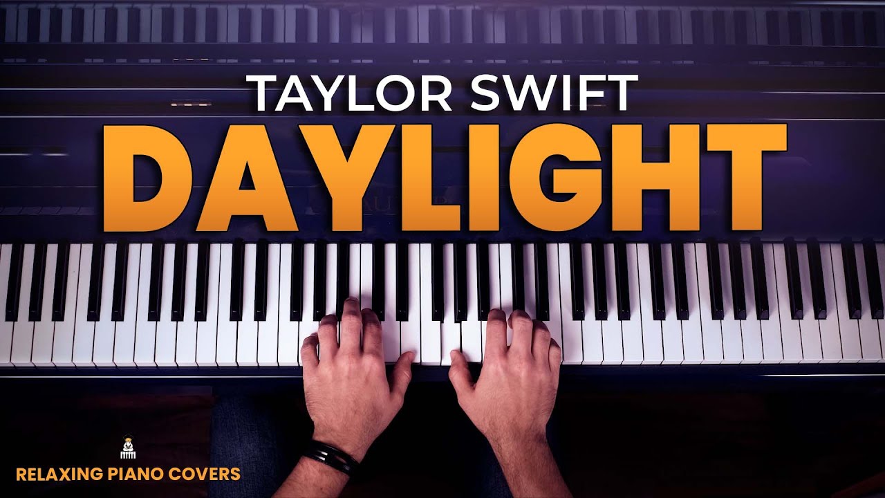Taylor Swift - Daylight (Piano Cover With SHEET MUSIC)