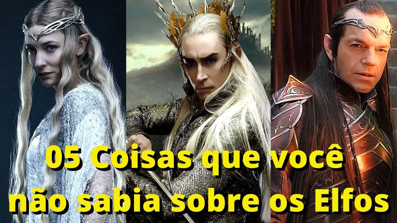 Senhor dos Anéis: 05 coisas que você (talvez) não saiba sobre os elfos.