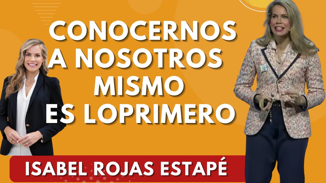 ❤️🥰 LO PRIMERO ES CONOCERSE A SÍ MISMO - PONENCIA De La Dra Isabel Rojas Estapé (NUEVO 2023)