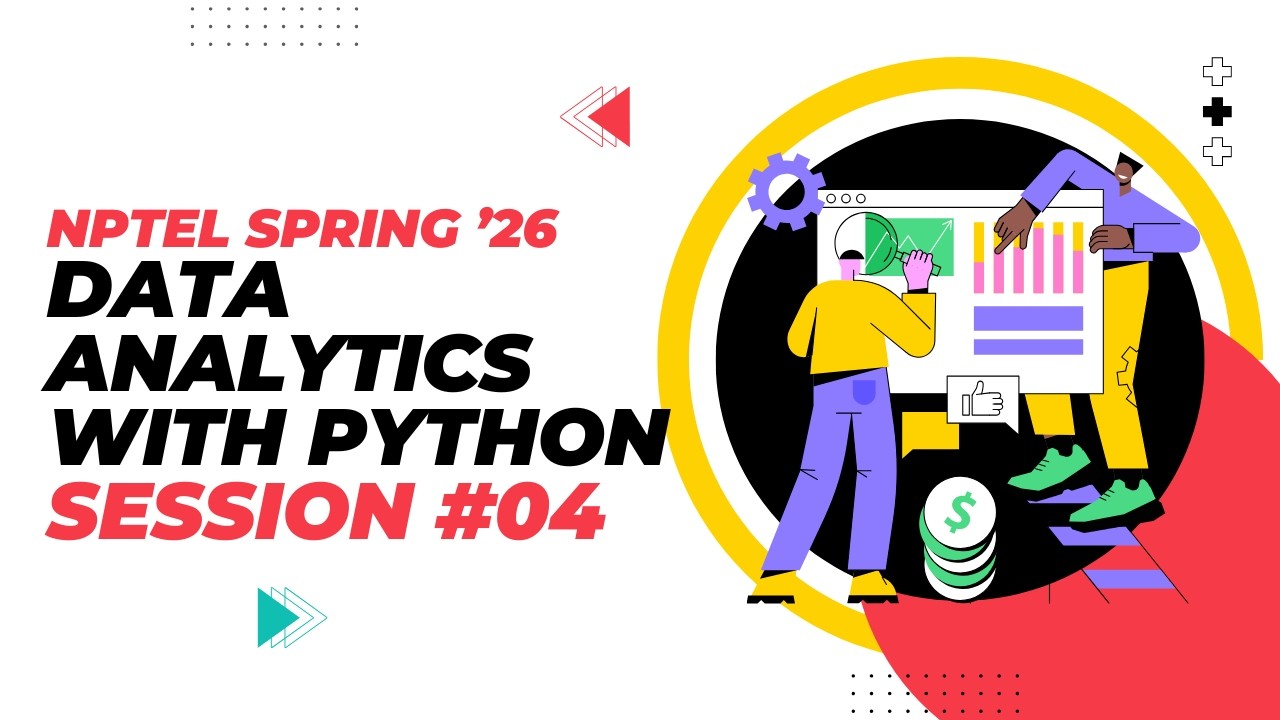 Live session 04: Data Analytics with Python | NPTEL Spring 2026