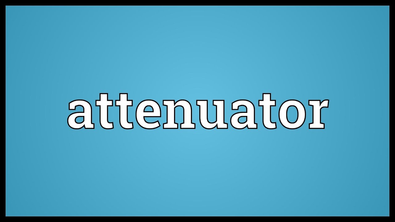 Attenuator Meaning