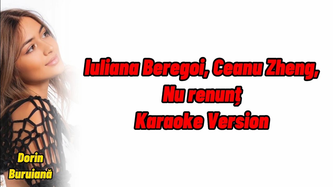 Iuliana Beregoi, Ceanu Zheng - Nu Renunț (Karaoke Version) | ,,Două Inimi