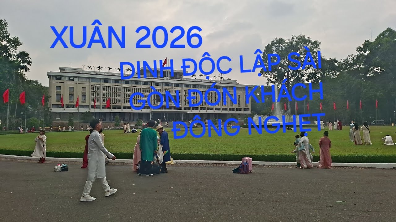 DINH ĐỘC LẬP ĐÓN XUÂN 2026 KHÁCH ĐÔNG NGHẸT