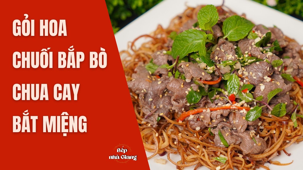 Gỏi Hoa Chuối Bắp Bò Trắng Giòn Không Thâm | Bí Quyết Trộn Gỏi Ngon Chuẩn Vị | Bếp Nhà Giang