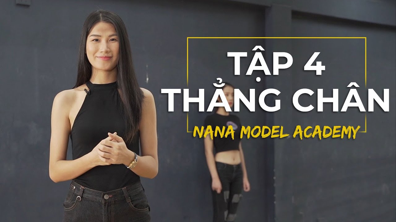 Tập 4: Bí Quyết Bước Đi Catwalk | Nana Model Academy | Top 10 Hoa Hậu Hoàn Vũ 2017