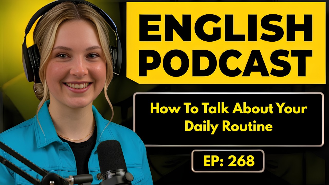 English Podcast For Learning English Conversation | How To Talk About Your Daily Routine