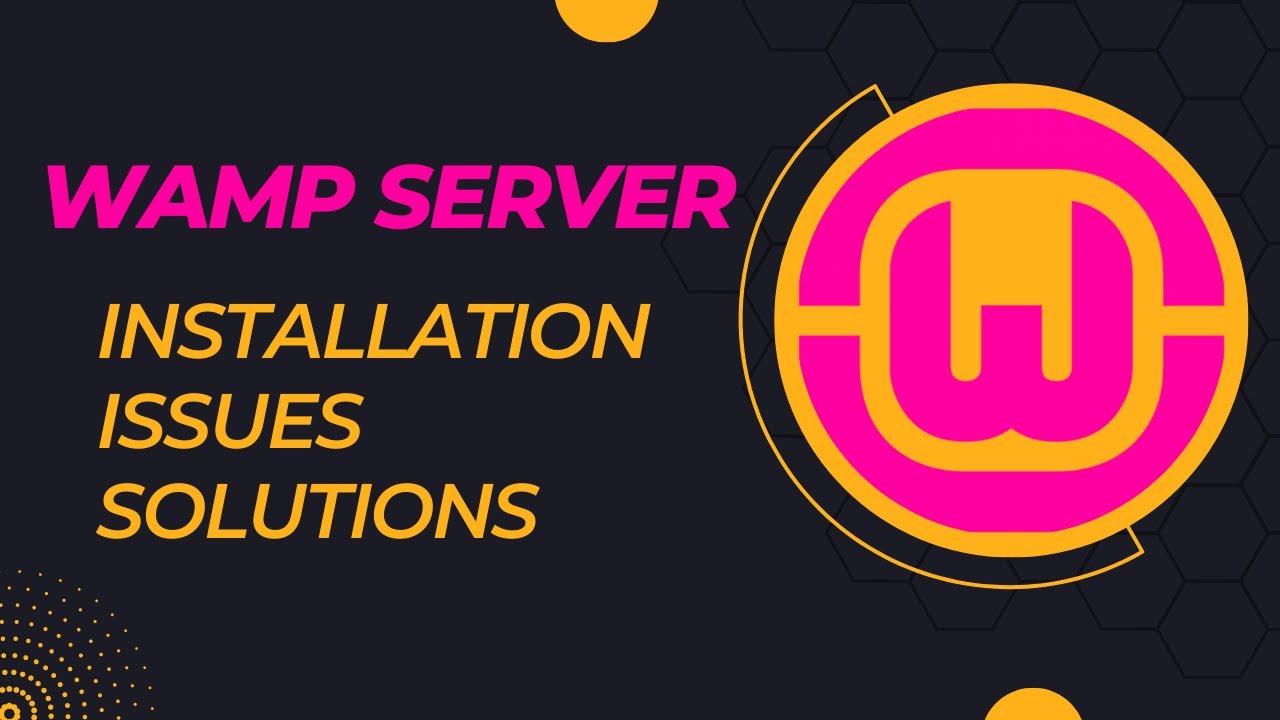 Wamp Server Installation, Common Issues and Their Solutions