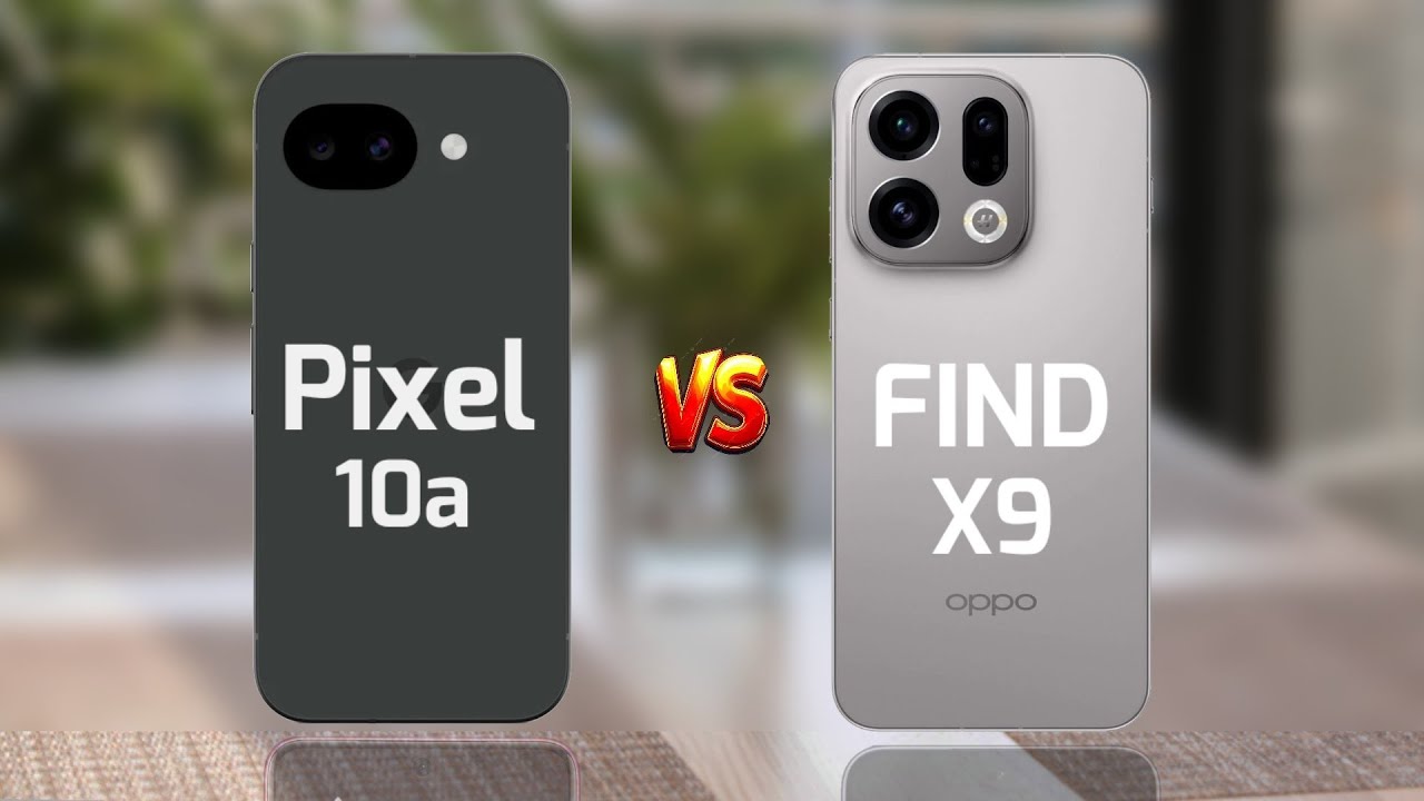 Google Pixel 10a против OPPO Find X9