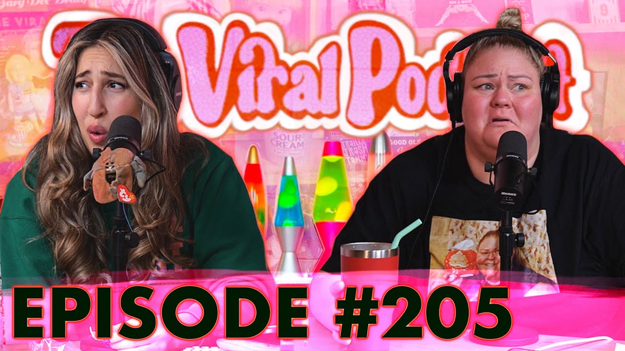 The Viral Podcast Ep. 205