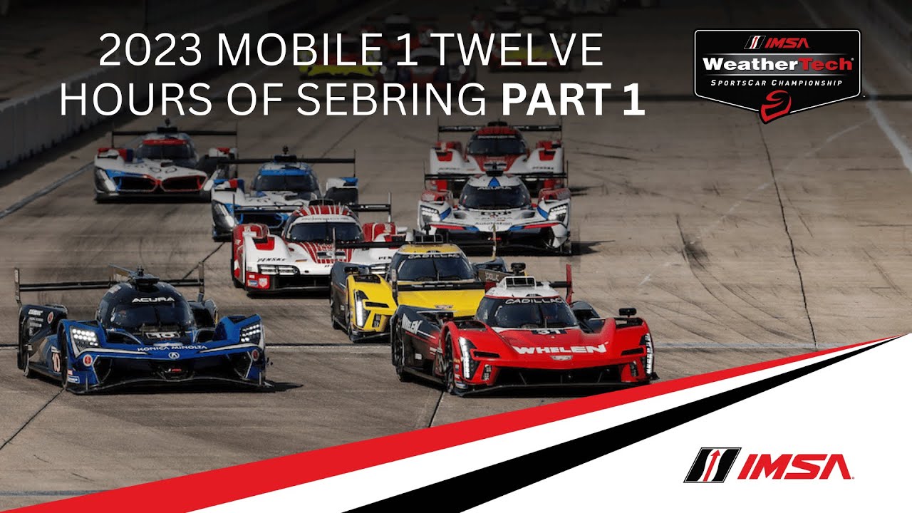 2023 Mobil 1 Twelve Hours of Sebring | Part 1 | WeatherTech SportsCar Championship | Sebring, FL