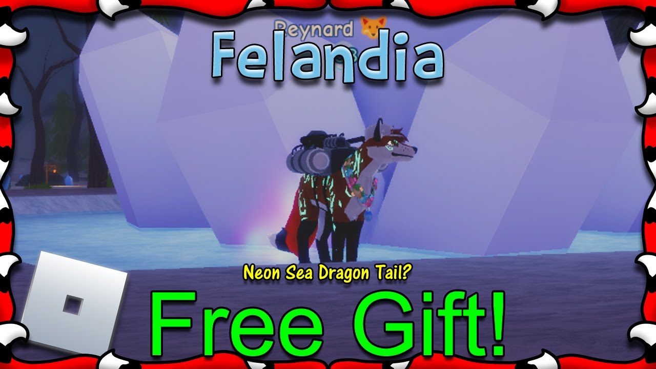 ROBLOX | Felandia S3 - Free Gift & Neon Sea Dragon Tail? #34 - 1080HD