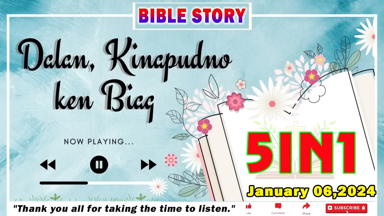 DALAN, KINAPUDNO KEN BIAG - BIBLE STORY 5IN1 - January, 06 2024