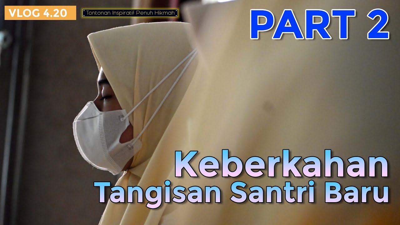 #VLOG4.20 Keberkahan dalam Tangisan Santri Baru PART 2