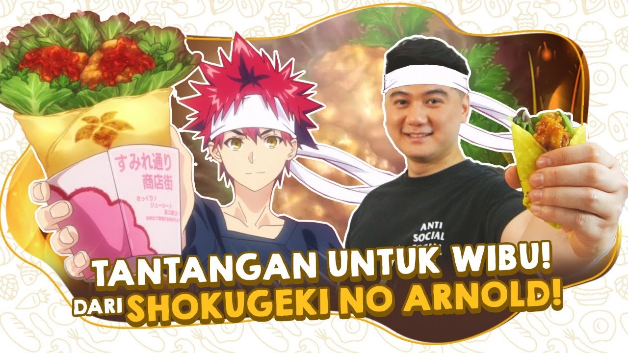 SUMIRE KARAAGE ROLL SHOKUGEKI NO ARNOLD! SIMAK BIKIN MENANG!! FOOD WARS!