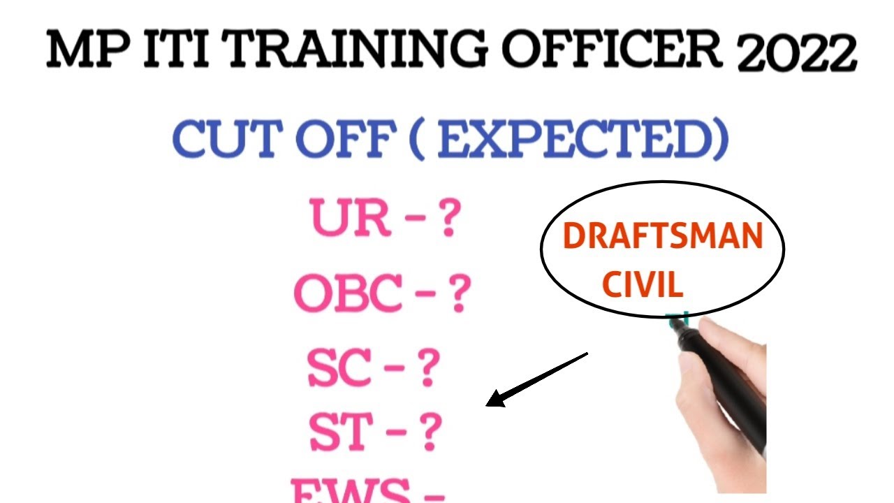 MP ITI TRAINING OFFICER 2022 - EXPECTED CUT OFF DRAFTSMAN CIVIL - MP ITI TO EXPECTED CUT OFF - SHIFT