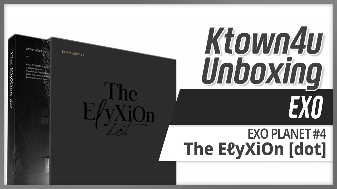 Unboxing EXO PLANET #4 [EℓyXiOn dot] Photobook & Live Album 엑소 エクソ 언박싱 KPOP Ktown4u