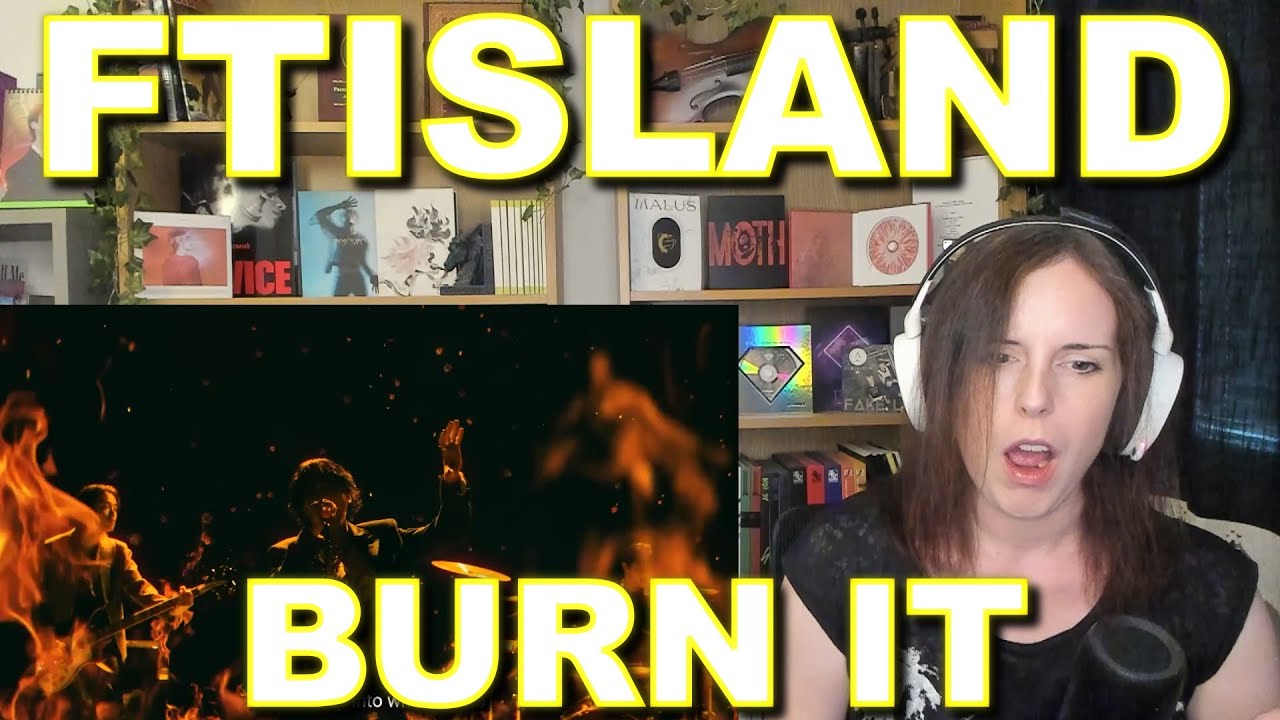 First Reaction to FTISLAND (FT아일랜드) BURN IT MV