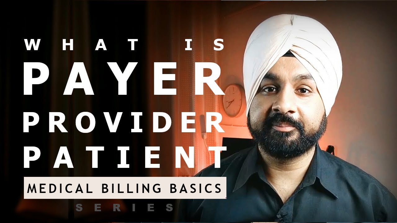 What is Payer, Provider and Patient ? - Part 1/2 | Terminology | Medical Billing Basics