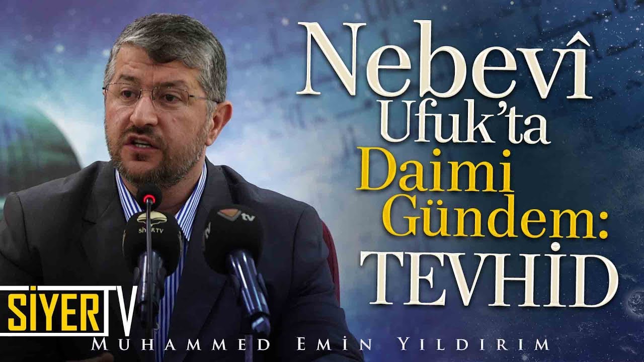 Nebevî Ufuk'ta Daimi Gündem: Tevhid | Muhammed Emin Yıldırım (Malatya)