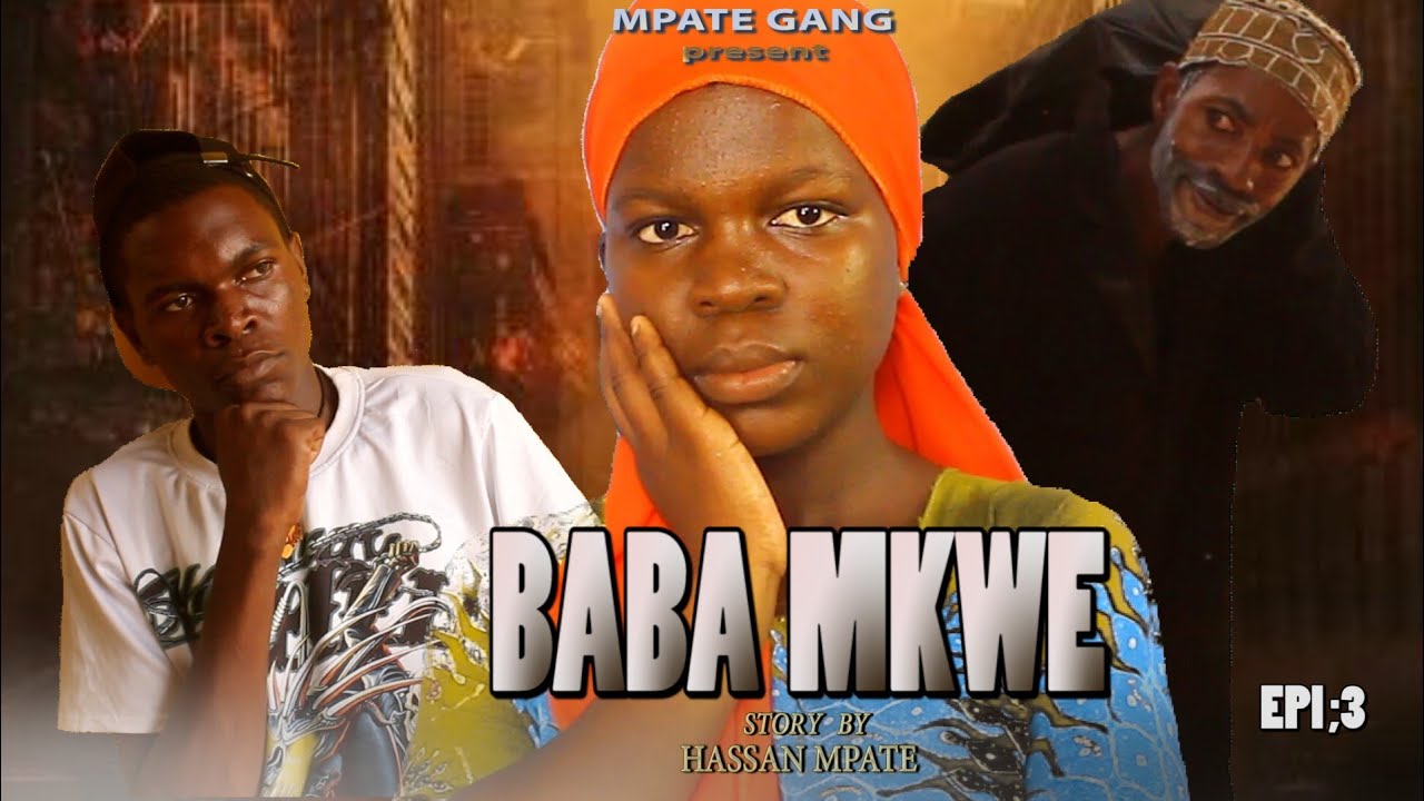 BABA MKWE: EPISODE 3
