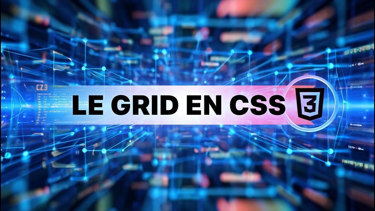 [Tuto CSS] Tout savoir sur le Grid