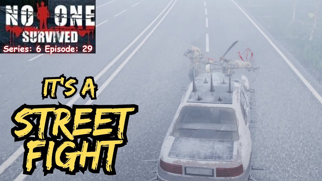 No One Survived (Gameplay) S:6 E:29 - It's A Street Fight