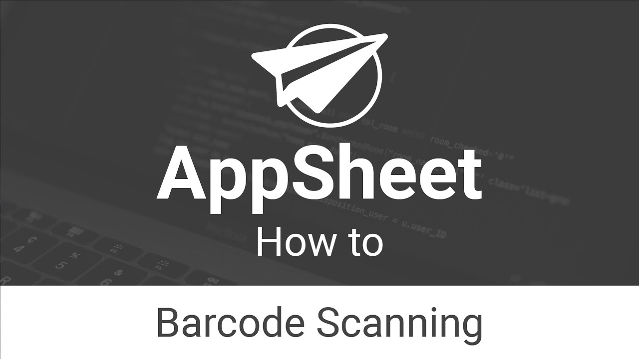 Barcode Scanners - AppSheet