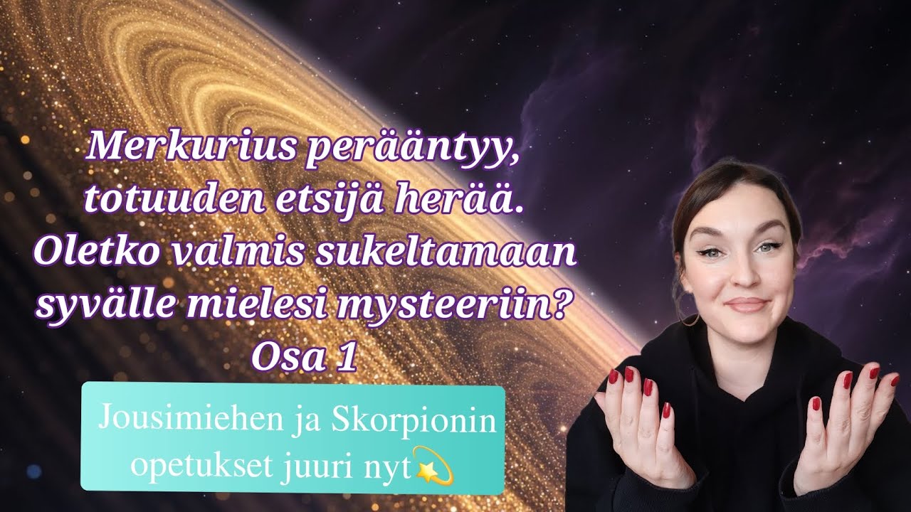 Merkurius perääntyy, totuuden etsijä herää. Oletko valmis sukeltaamaan mielesi mysteeriin? Osa 1
