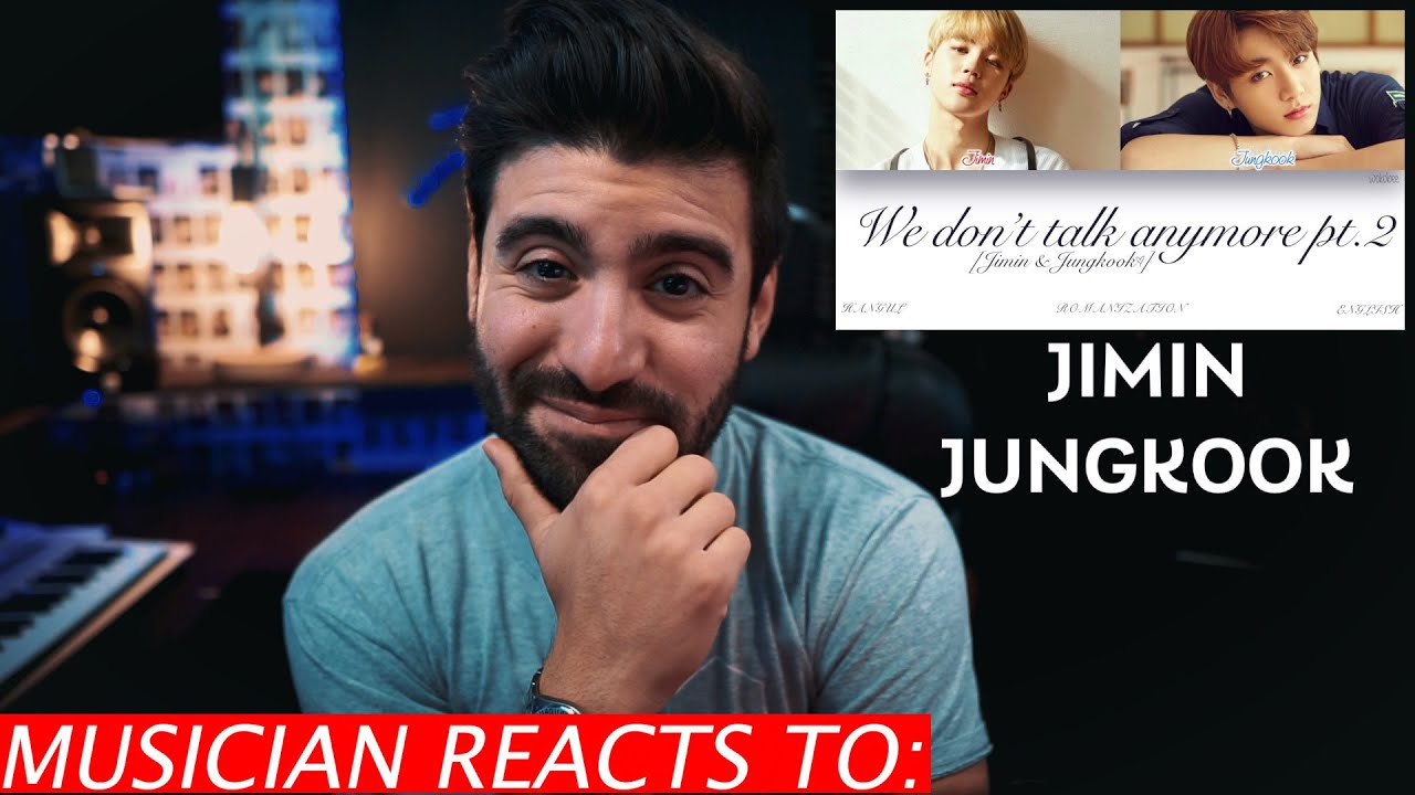 Musician Reacts To BTS Jimin & Jungkook - We Don't Talk Anymore
