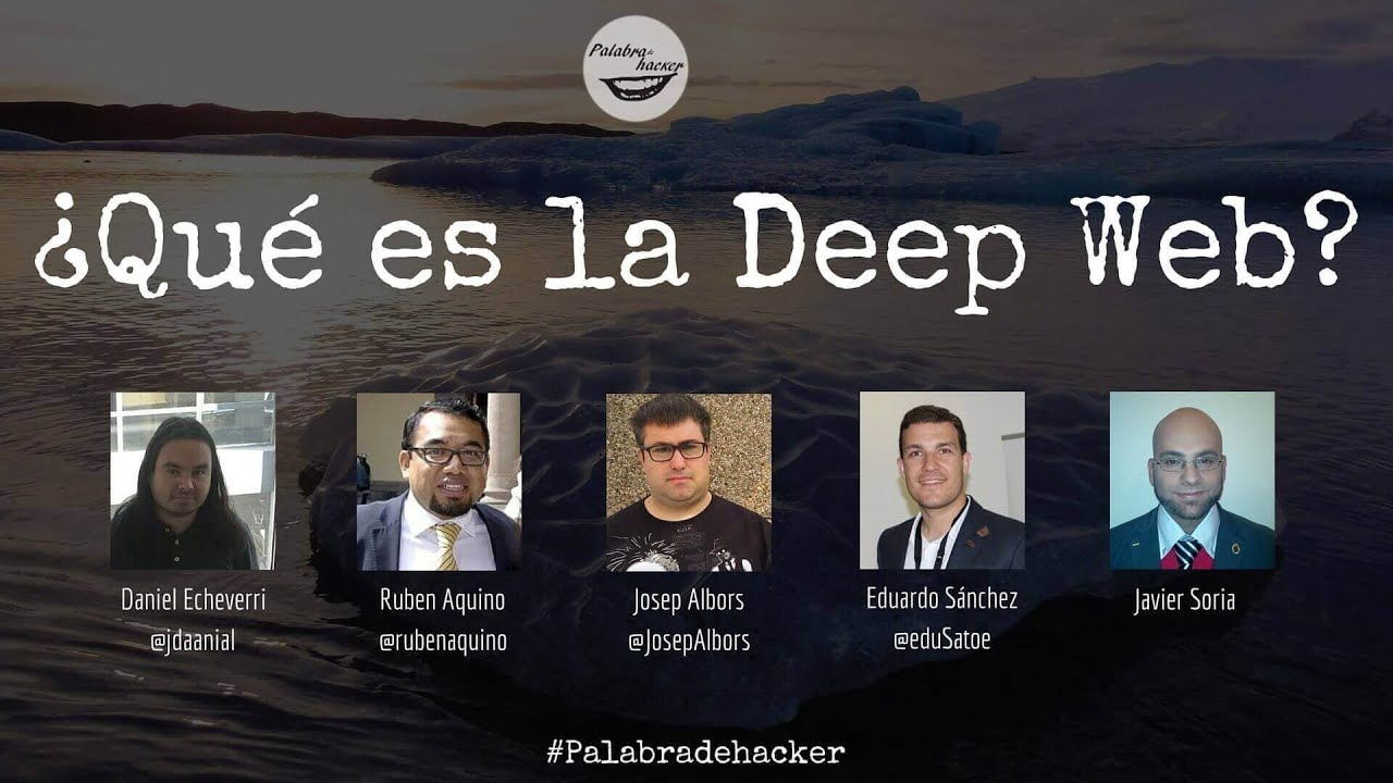 ¿Qué es la Deep Web? Ciberdebate Palabra de hacker