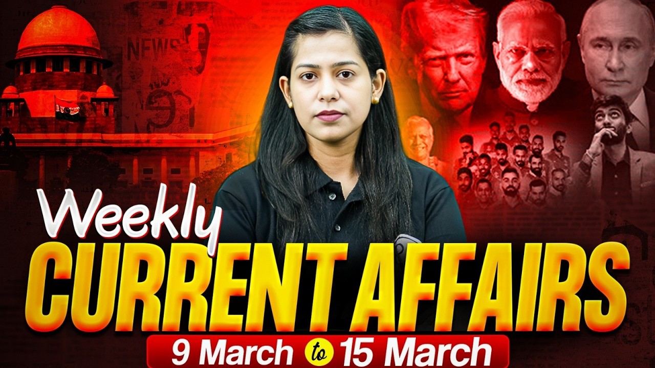 Weekly Current Affairs 2026 | 09 - 15 March Current Affairs | Current Affairs for SSC | By Krati Mam