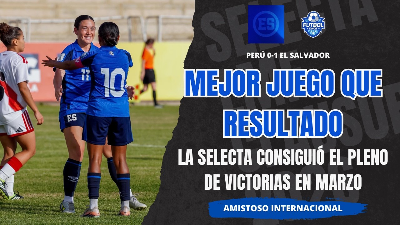 PERÚ 0-1 EL SALVADOR - AMISTOSO INTERNACIONAL, ANÁLISIS DE PARTIDO