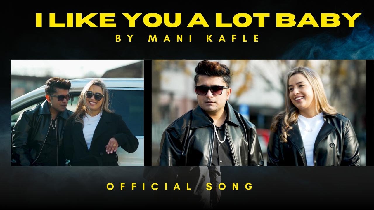 MANI - I Like You A Lot Baby ft ADDY OFFICIAL SONG