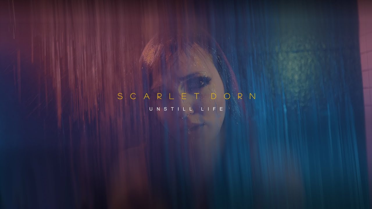 Scarlet Dorn - Unstill Life (Official Video)