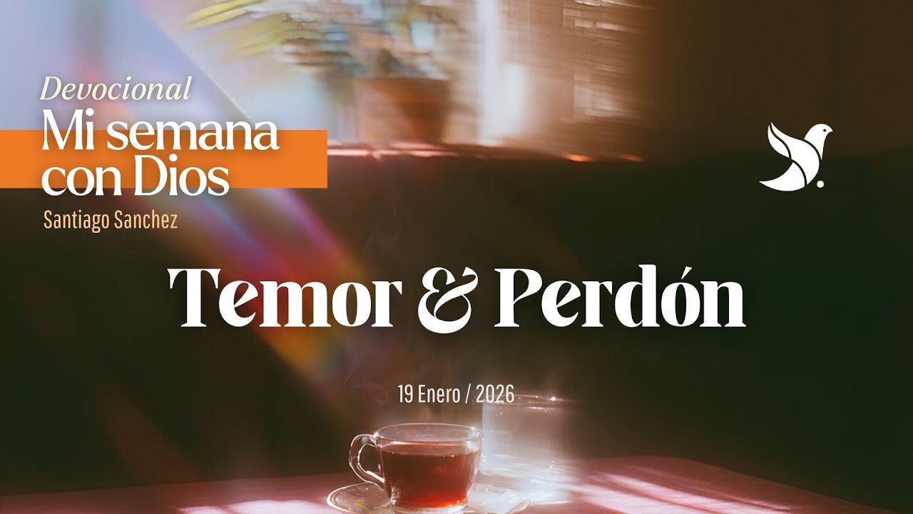 Devocional mi semana con Dios: Temor & Perdón / IDEAHHMM