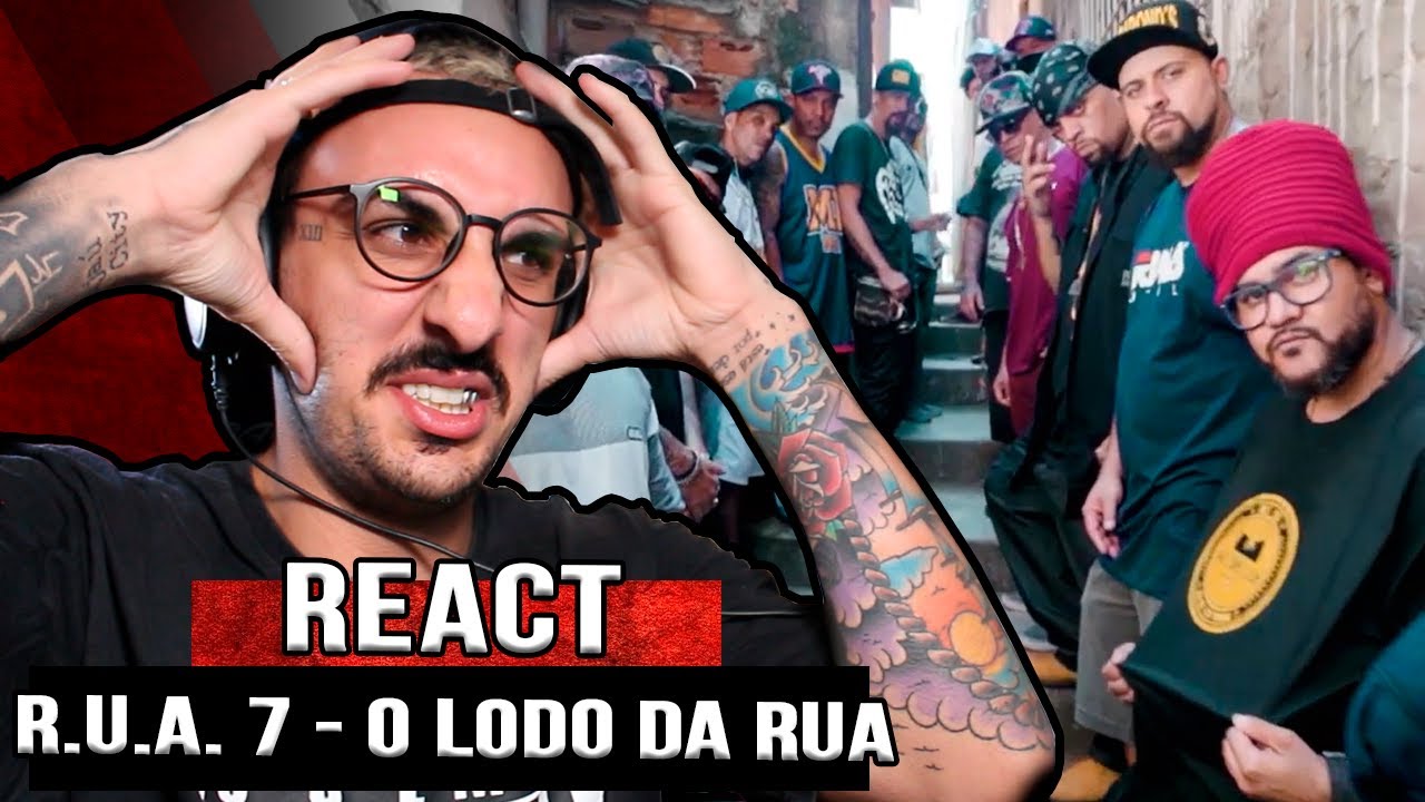 R.U.A. 7 - O Lodo da Rua [React]