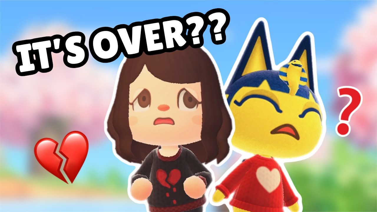 ankha broke up with me (day 1 of being insane)