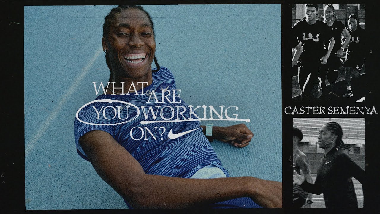 Caster Semenya | What Are You Working On (E20) | Nike