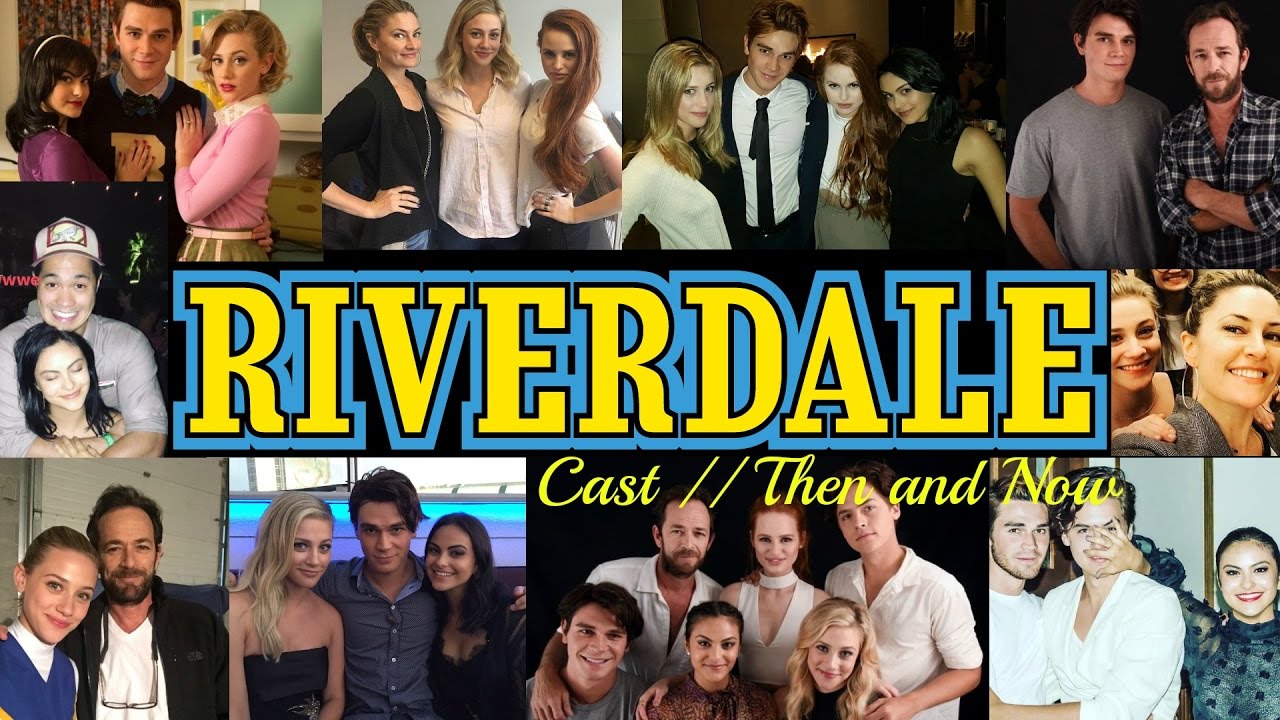 riverdale cast //  then and now