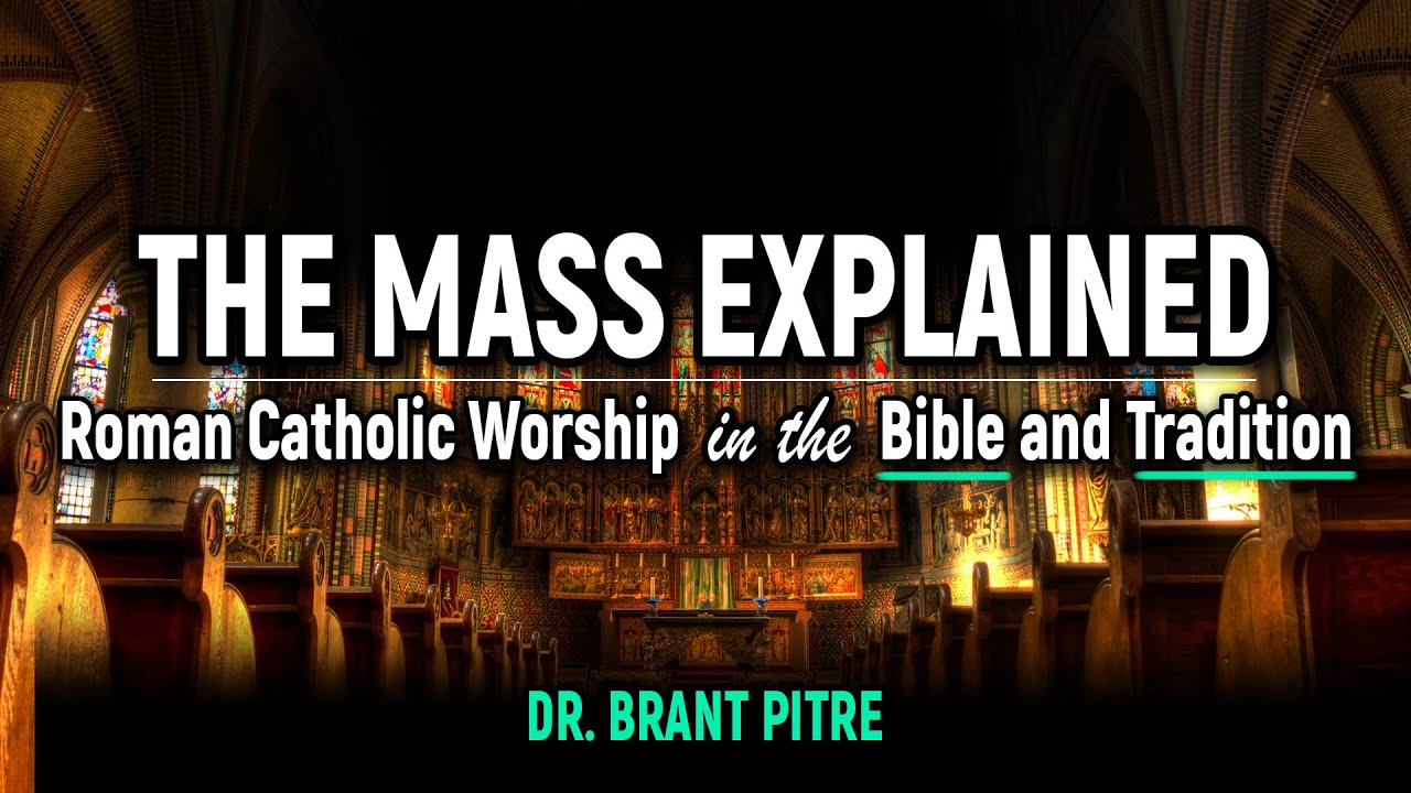 The Mass Explained: Roman Catholic Worship in the Bible and Tradition (Introduction)