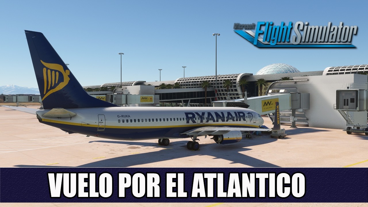 Flight Simulator 2020 ✈️ | Vuelo Online | Marrakech - Gran Canaria - Madeira | Ryanair