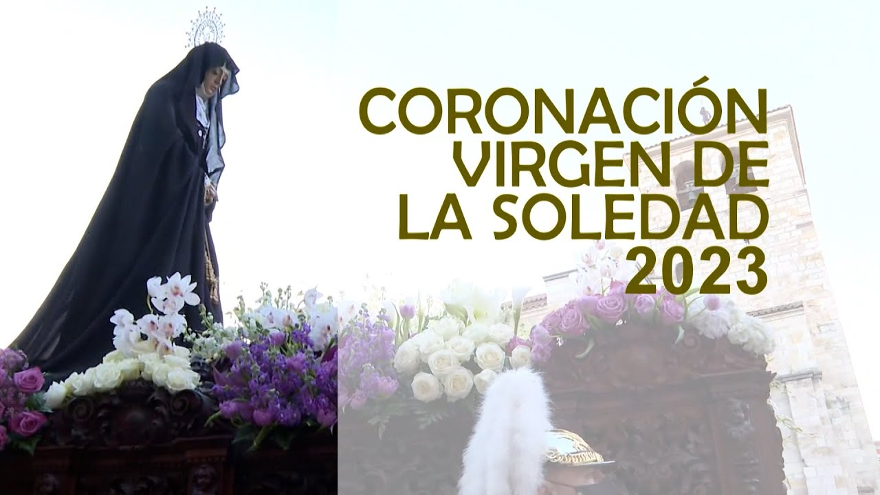 CORONACIÓN CANÓNICA VIRGEN DE LA SOLEDAD