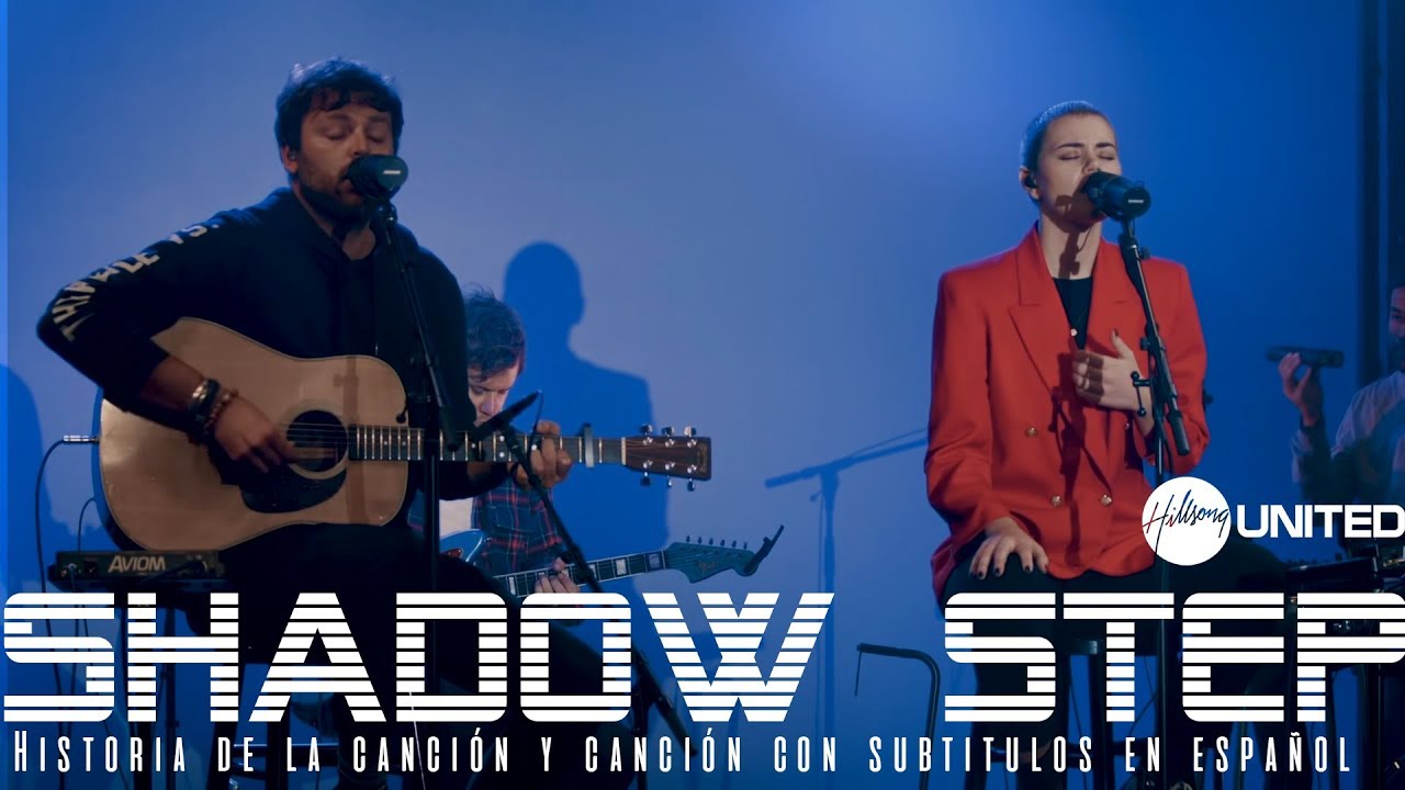 Hillsong United - Shadow Step [subtitulado en español]