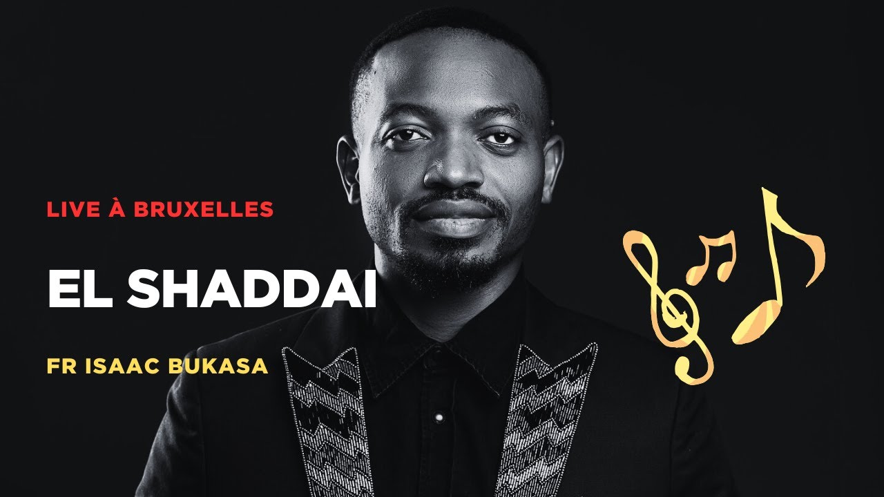 El Shaddai - Ô Papa! | Fr Isaac Bukasa - Live à Bruxelles