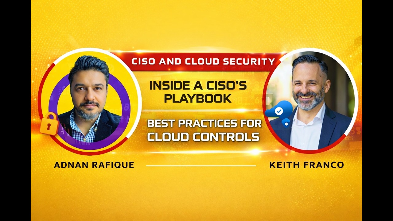 Inside a CISO’s Playbook: Best Practices for Cloud Security Controls