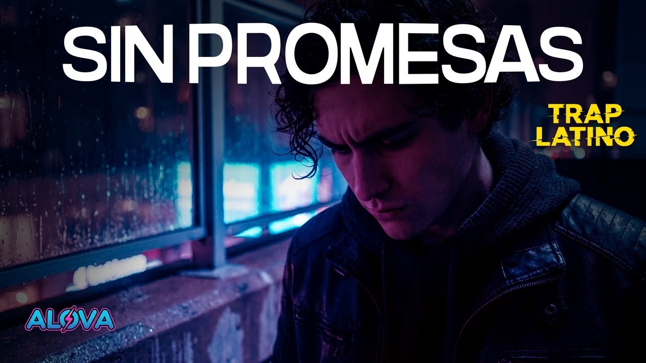 ALOVA — Sin Promesas | TRAP LATINO × R&B MODERNO × RAP EMOCIONAL